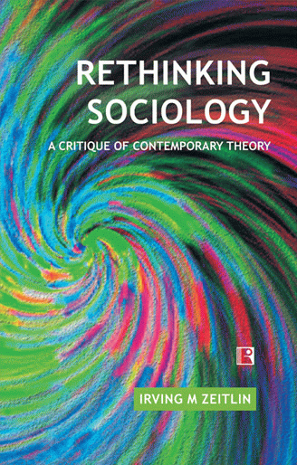 Rethinking Sociology : (Zeitlin, Irving M.,) 