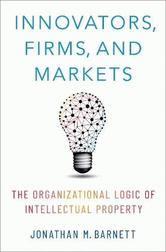 Innovators, firms, and markets : (Barnett, Jonathan M.,) 